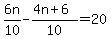 6n%2F10-%284n%2B6%29%2F10=20