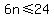 6n%3C=24