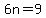 6n=9