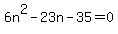 6n%5E2-23n-35=0