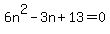 6n%5E2-3n%2B13=0