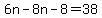 6n+-+8n+-+8+=+38
