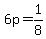 6p=1%2F8