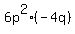 6p%5E2+%2A%28-4q%29