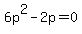 6p%5E2-2p=0
