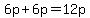 6p+%2B+6p+=+12p