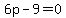 6p++-+9+=0