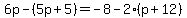 6p-%285p%2B5%29=+-8-2%28p%2B12%29