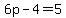 6p-4=5
