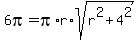 6pi+=+pi%2Ar%2Asqrt%28r%5E2%2B4%5E2%29