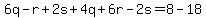 6q-r%2B2s%2B4q%2B6r-2s=8-18