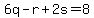 6q-r%2B2s=8