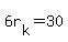 6r%5Bk%5D+=+30