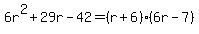 6r%5E2%2B29r-42=%28r%2B6%29%286r-7%29
