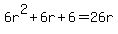 6r%5E2%2B6r%2B6=26r