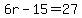 6r-15=27