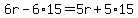 6r-6%2A15=5r%2B5%2A15