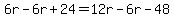6r-6r%2B24=12r-6r-48