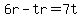 6r-tr=7t