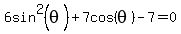 6sin%5E2%28theta%29+%2B+7cos%28theta%29+-+7+=+0