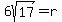 6sqrt%2817%29=r