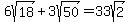 6sqrt%2818%29%2B3sqrt%2850%29=33sqrt%282%29