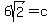 6sqrt%282%29=c