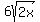 6sqrt%282x%29%29%5E2=%2812%2Bx%29%5E2