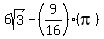 6sqrt%283%29-%289%2F16%29%28pi%29