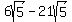 6sqrt%285%29+-+21sqrt%285%29