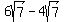 6sqrt%287%29-4sqrt%287%29