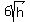 6sqrt%28h%29