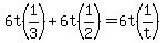 6t%281%2F3%29%2B6t%281%2F2%29=6t%281%2Ft%29