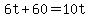6t%2B60=10t