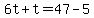 6t%2Bt=47-5