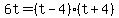 6t=%28t-4%29%28t%2B4%29