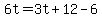 6t=3t%2B12-6