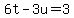 6t-3u=3