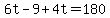 6t-9%2B4t=180