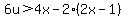 6u%3E4x-2%282x-1%29
