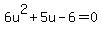6u%5E2%2B5u-6=0