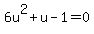 6u%5E2%2Bu-1=0