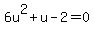 6u%5E2%2Bu-2=0