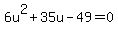 6u%5E2+%2B+35u+-49+=+0