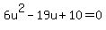 6u%5E2-19u%2B10=0
