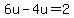 6u-4u=2