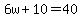 6w%2B10=40