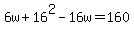 6w%2B16%5E2-16w=160