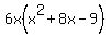 6x%28x%5E2%2B8x-9%29+
