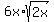 6x%2Asqrt%282x%29+